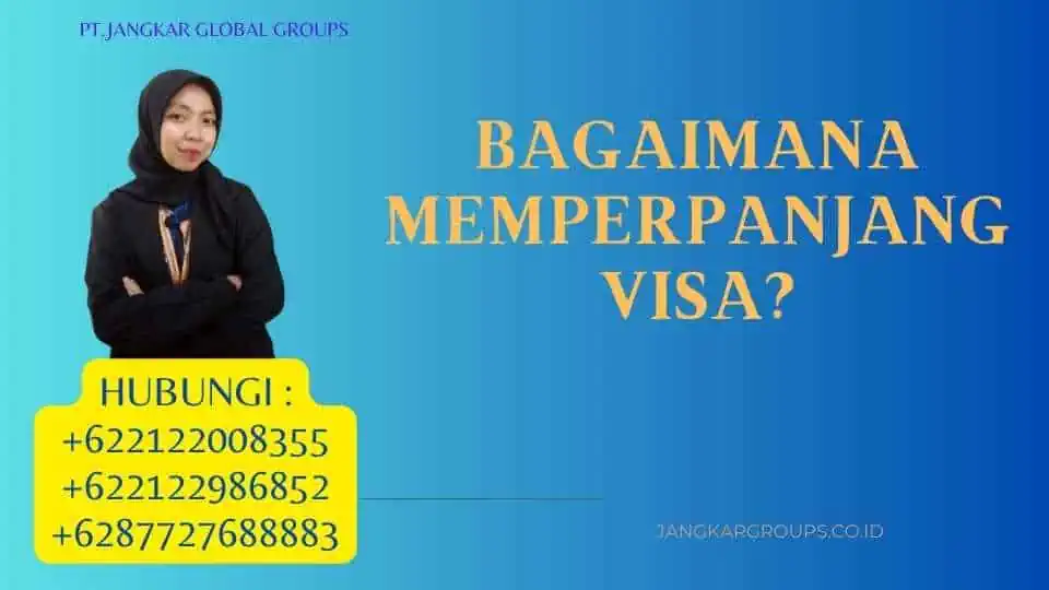 Bagaimana Memperpanjang Visa