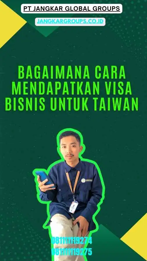 Bagaimana Mendapatkan Visa Bisnis untuk Taiwan