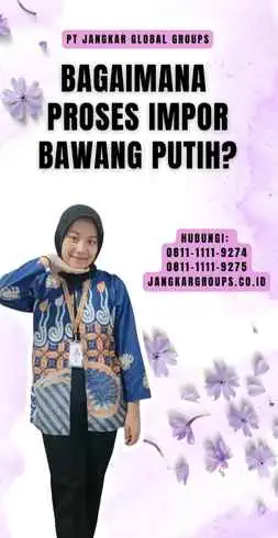 Bagaimana Proses Impor Bawang Putih