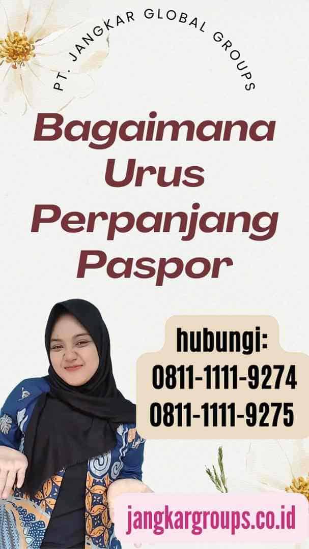 Bagaimana Urus Perpanjang Paspor