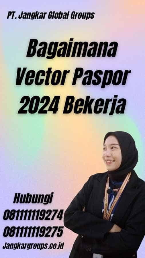 Bagaimana Vector Paspor 2024 Bekerja