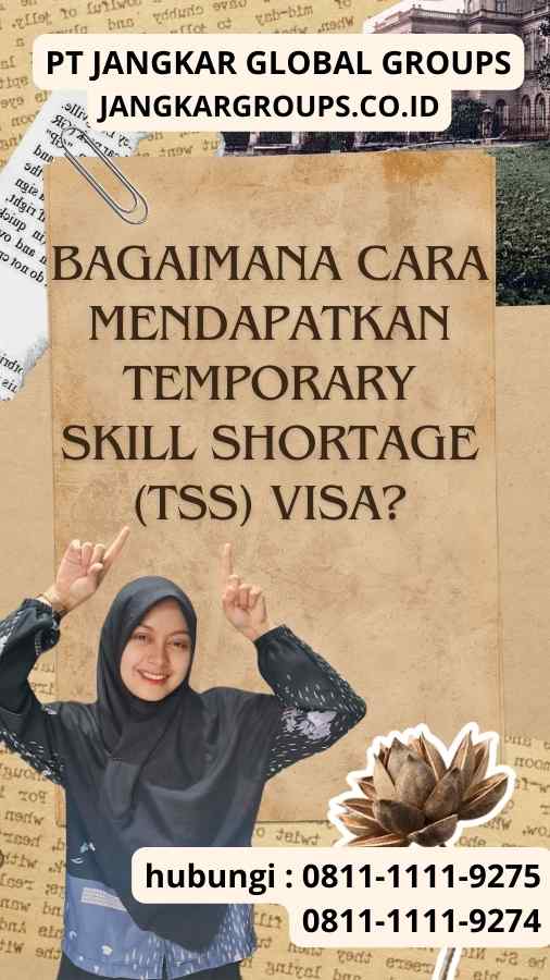 Bagaimana cara mendapatkan Temporary Skill Shortage (TSS) Visa?