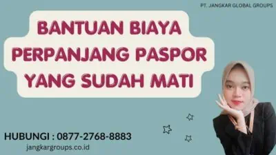 Bantuan Biaya Perpanjang Paspor Yang Sudah Mati