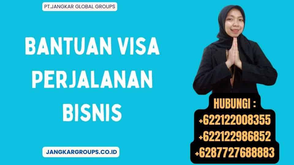 Bantuan Visa Perjalanan Bisnis