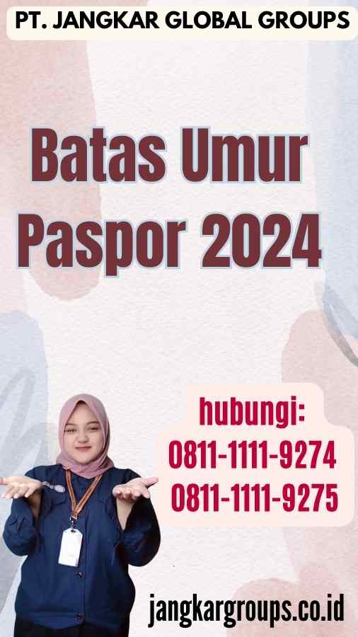 Batas Umur Paspor 2024