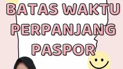 Batas Waktu Perpanjang Paspor