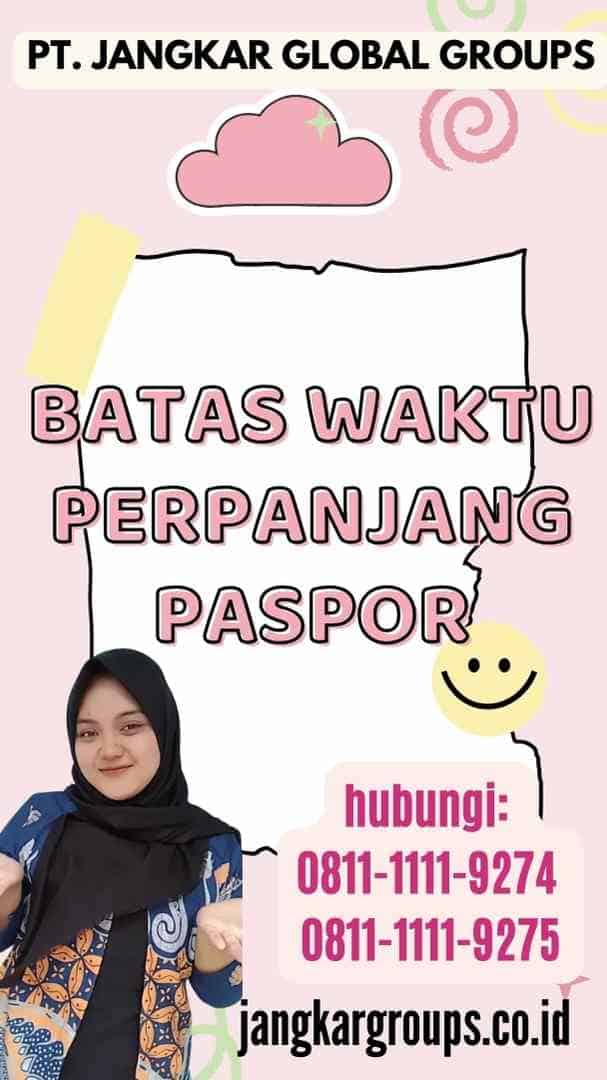 Batas Waktu Perpanjang Paspor