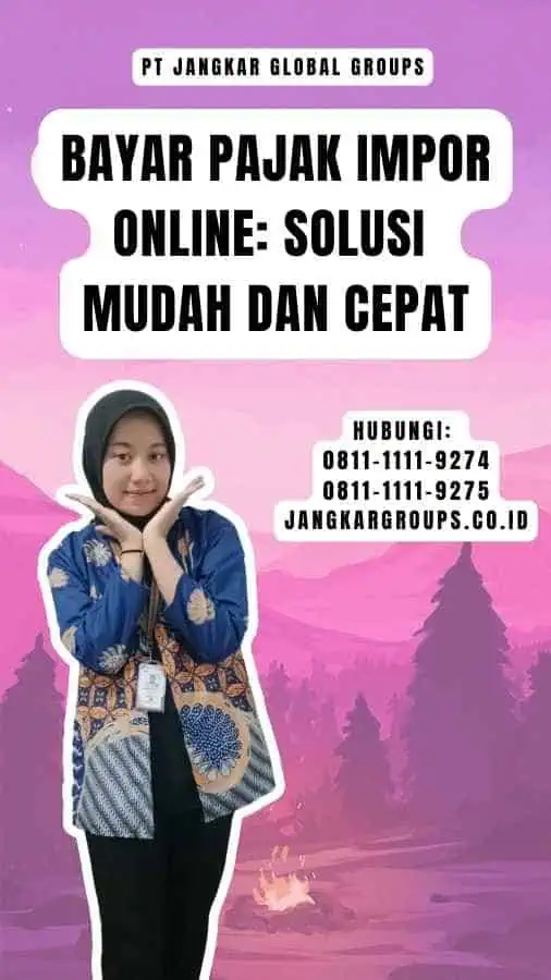 Bayar Pajak Impor Online Solusi Mudah dan Cepat