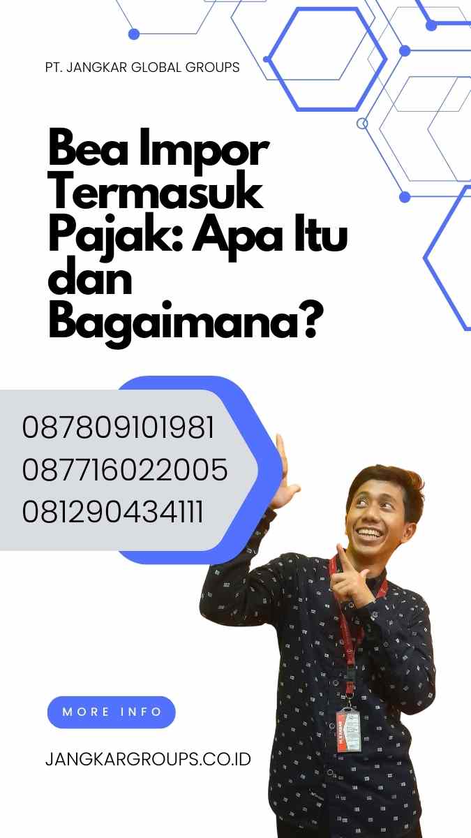 Bea Impor Termasuk Pajak: Apa Itu dan Bagaimana?