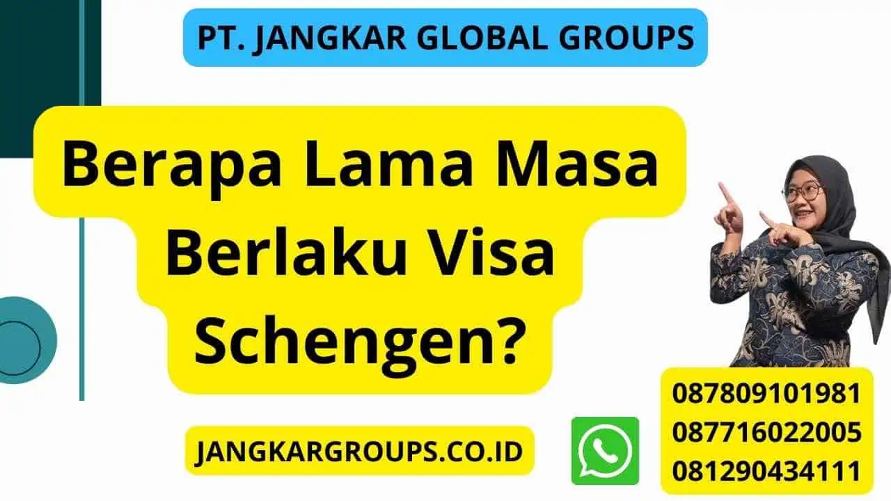 Berapa Lama Masa Berlaku Visa Schengen?