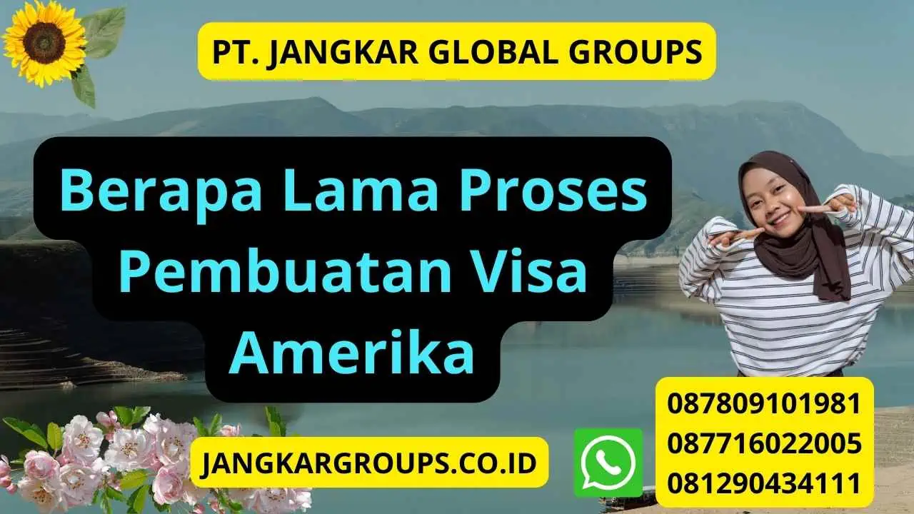 Berapa Lama Proses Pembuatan Visa Amerika