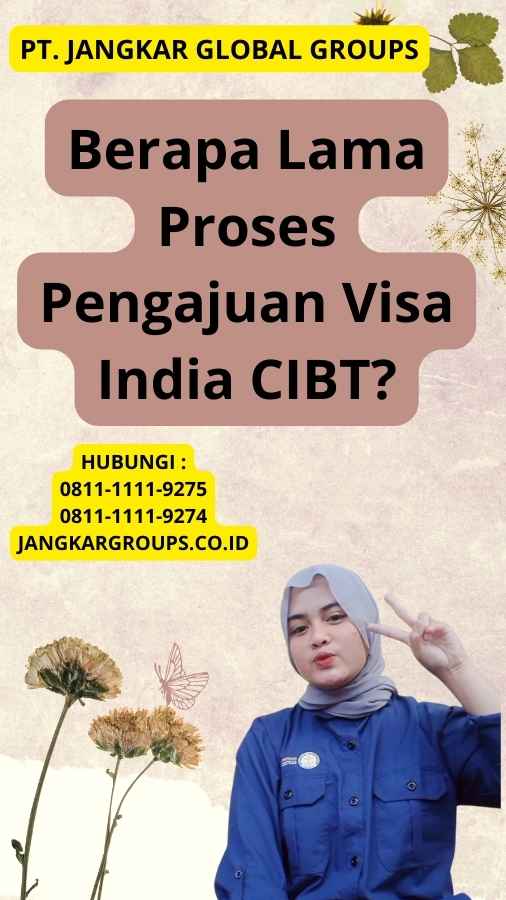 Berapa Lama Proses Pengajuan Visa India CIBT?