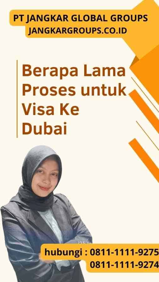 Berapa Lama Proses untuk Visa Ke Dubai