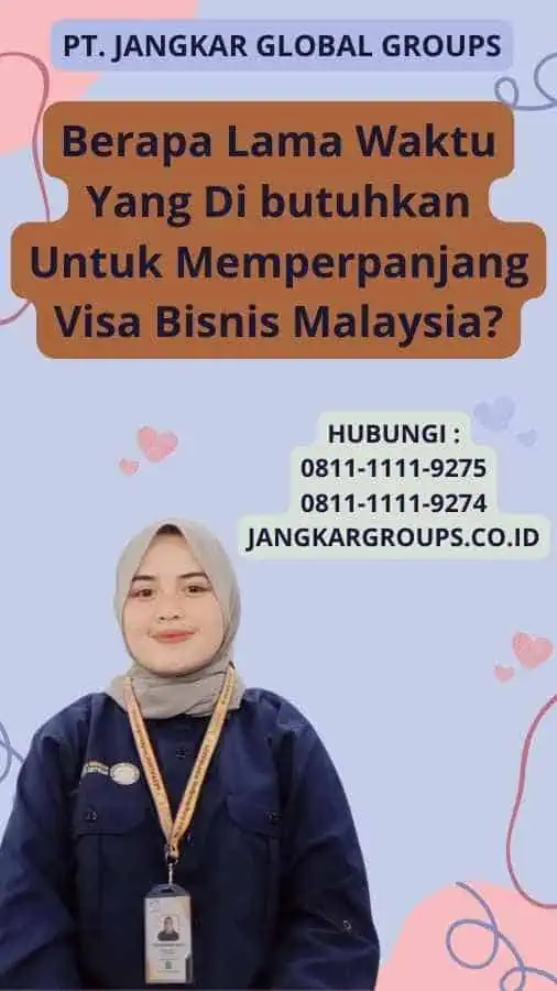 Berapa Lama Waktu Yang Di butuhkan Untuk Memperpanjang Visa Bisnis Malaysia?