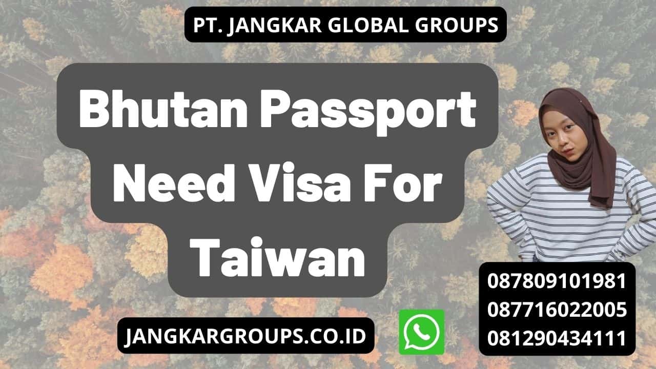 Bhutan Passport Need Visa For Taiwan