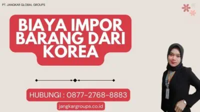 Biaya Impor Barang Dari Korea