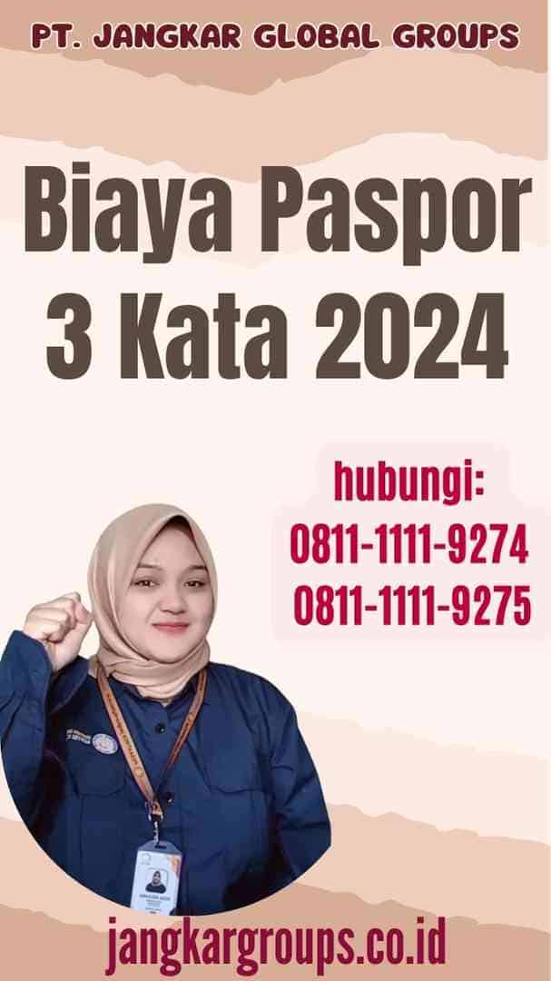 Biaya Paspor 3 Kata 2024