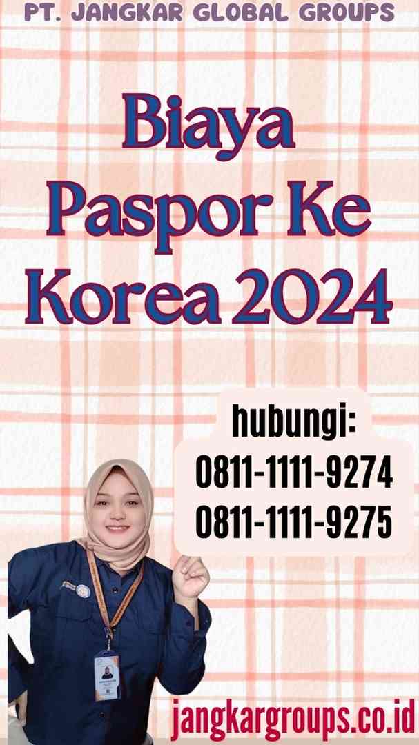 Biaya Paspor Ke Korea 2024