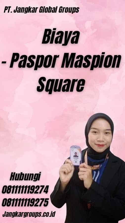 Biaya - Paspor Maspion Square