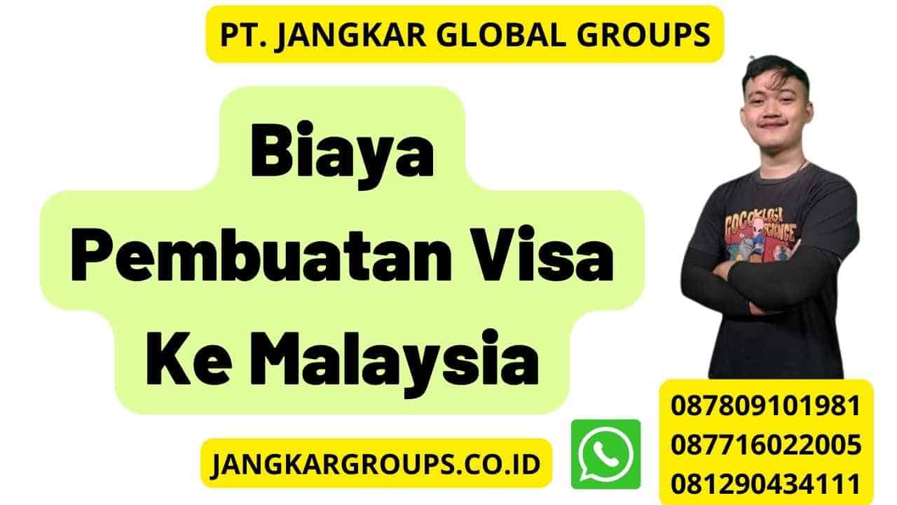 Biaya Pembuatan Visa Ke Malaysia