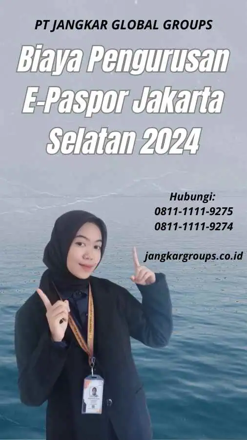 Biaya Pengurusan E-Paspor Jakarta Selatan 2024