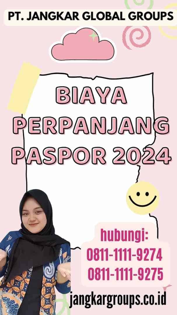 Biaya Perpanjang Paspor 2024