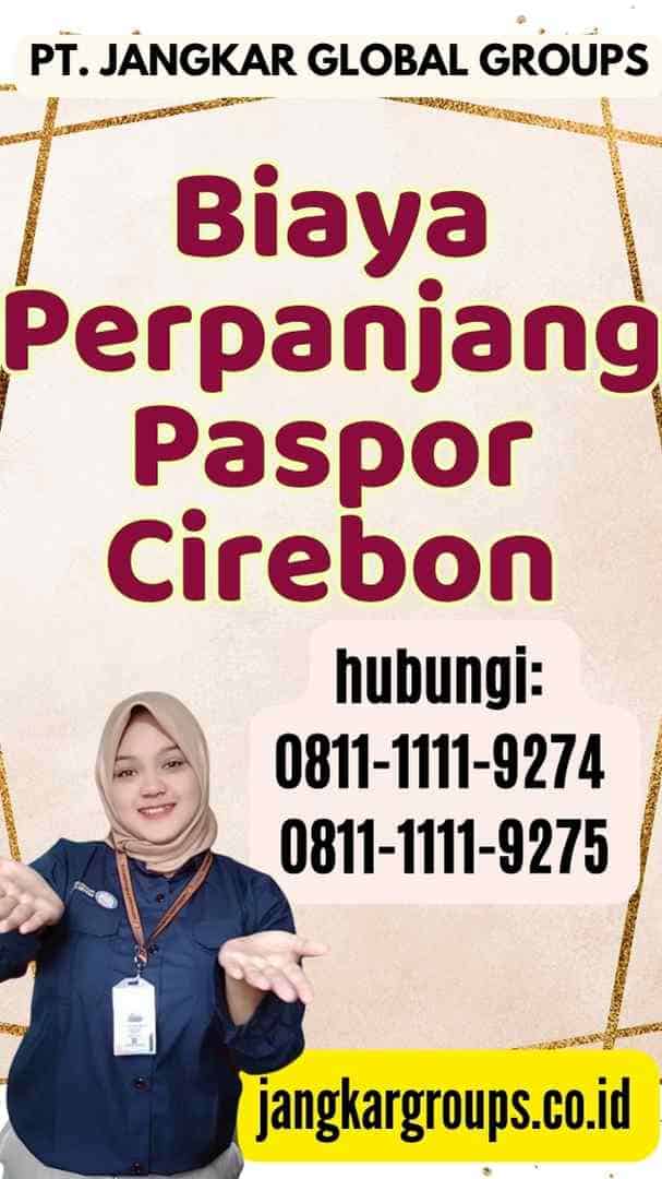 Biaya Perpanjang Paspor Cirebon