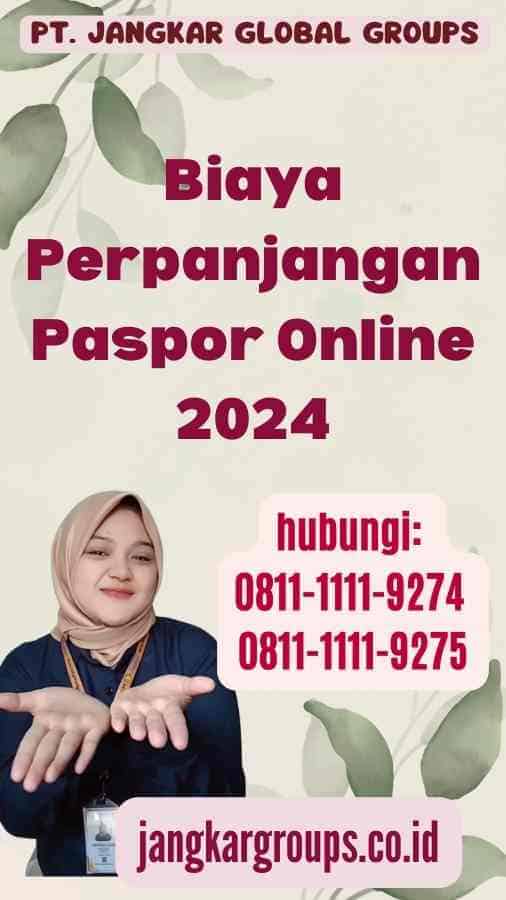 Biaya Perpanjangan Paspor Online 2024