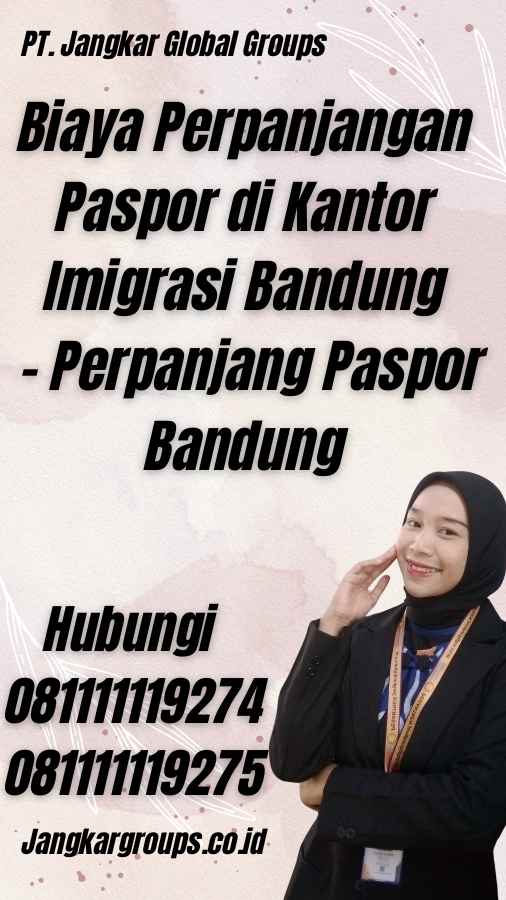 Biaya Perpanjangan Paspor di Kantor Imigrasi Bandung - Perpanjang Paspor Bandung