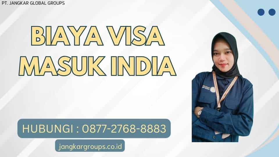 Biaya Visa Masuk India