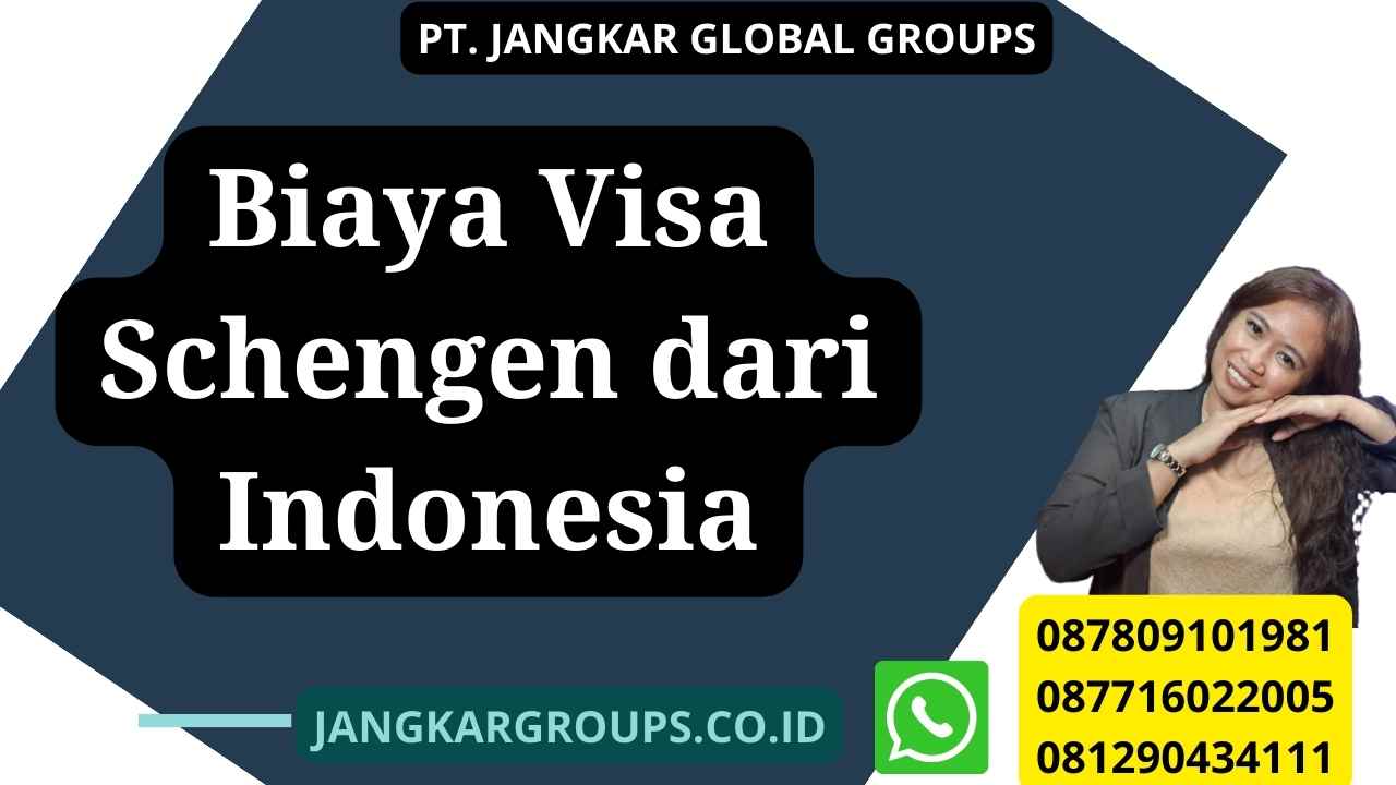Biaya Visa Schengen dari Indonesia