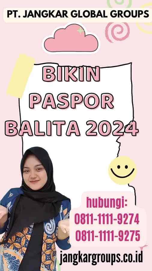 Bikin Paspor Balita 2024