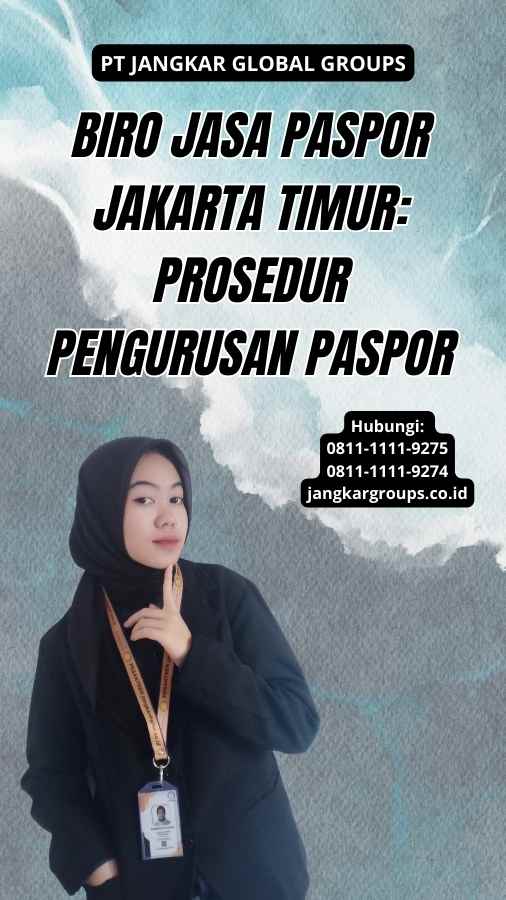 Biro Jasa Paspor Jakarta Timur: Prosedur Pengurusan Paspor