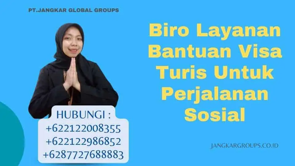 Biro Layanan Bantuan Visa Turis Untuk Perjalanan Sosial