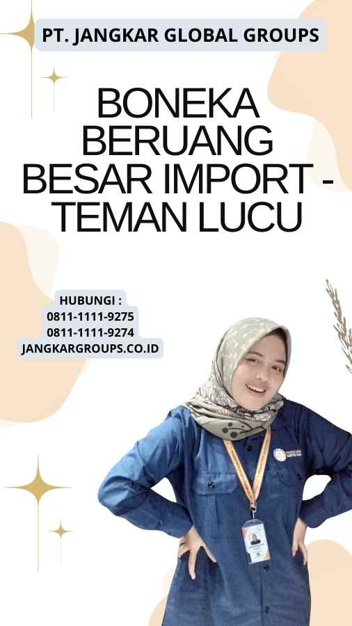 Boneka Beruang Besar Import - Teman Lucu