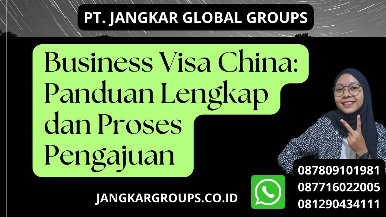 Business Visa China: Panduan Lengkap dan Proses Pengajuan