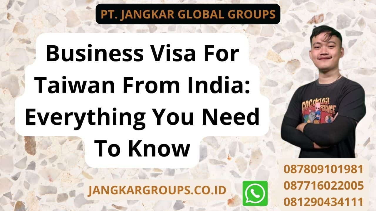 Business Visa For Taiwan From India: Everything You Need To Know
