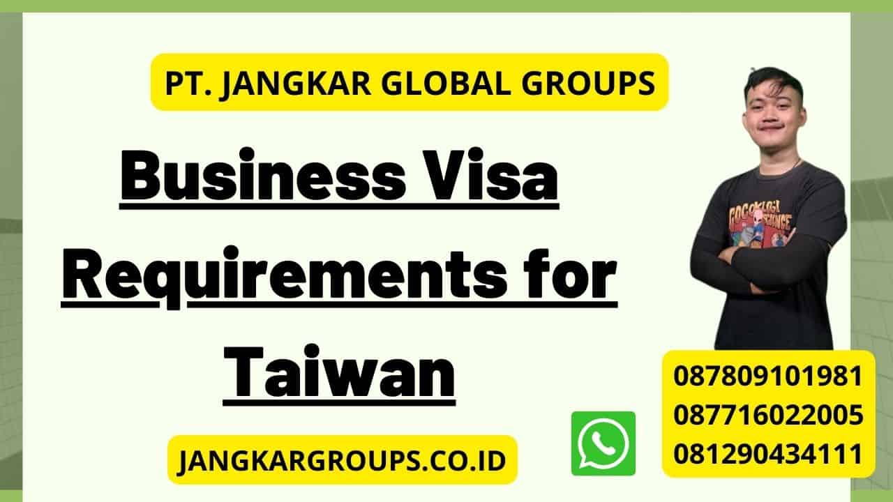 Business Visa Requirements for Taiwan