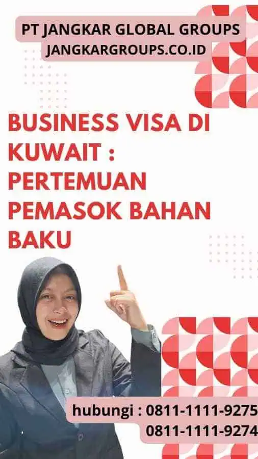 Business Visa di Kuwait : Pertemuan Pemasok Bahan Baku