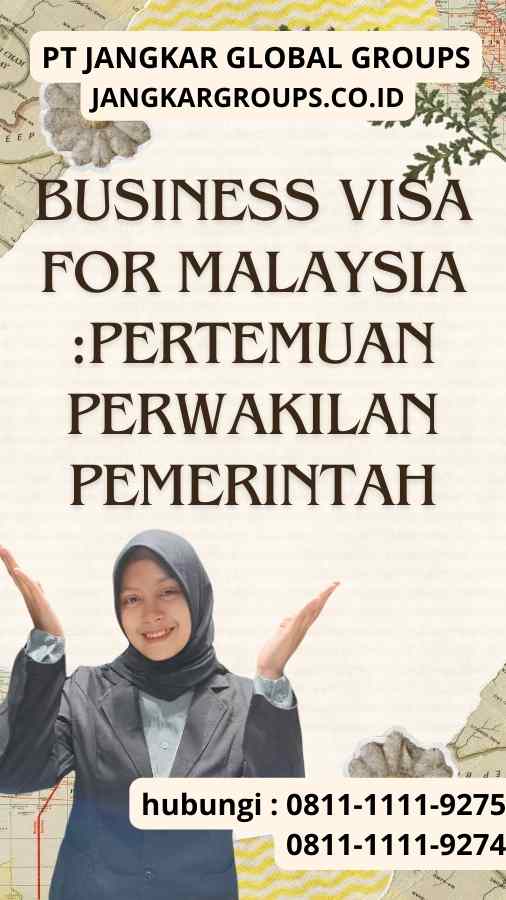 Business Visa for Malaysia :Pertemuan Perwakilan Pemerintah