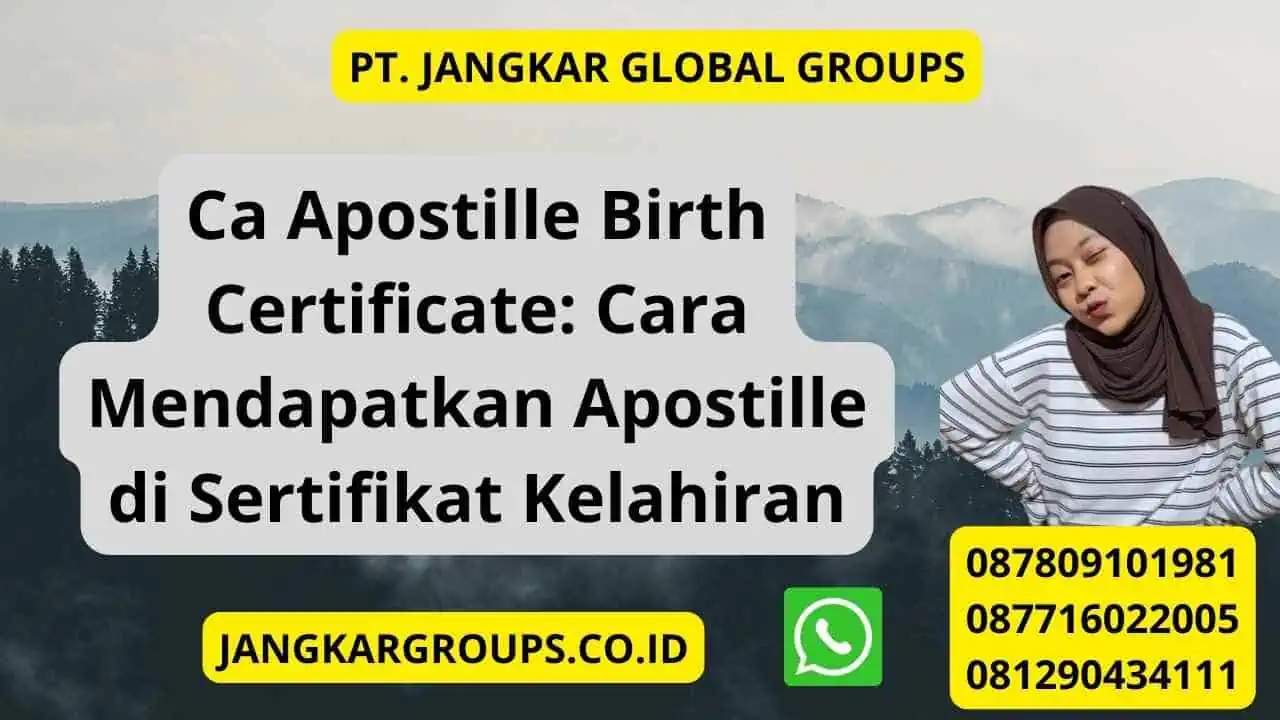 Ca Apostille Birth Certificate: Cara Mendapatkan Apostille di Sertifikat Kelahiran