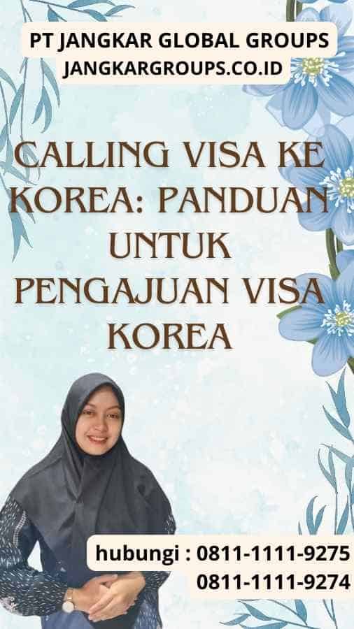 Calling Visa ke Korea: Panduan untuk Pengajuan Visa Korea