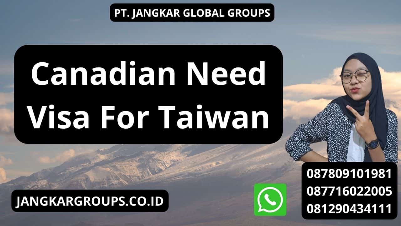 Canadian Need Visa For Taiwan