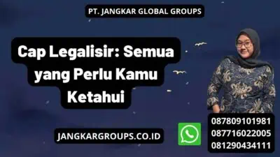 Cap Legalisir: Semua yang Perlu Kamu Ketahui