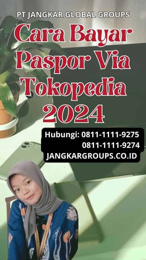 Cara Bayar Paspor Via Tokopedia 2024