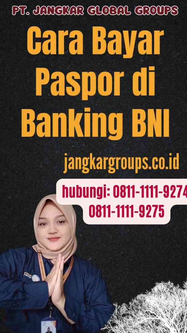 Cara Bayar Paspor di Banking BNI