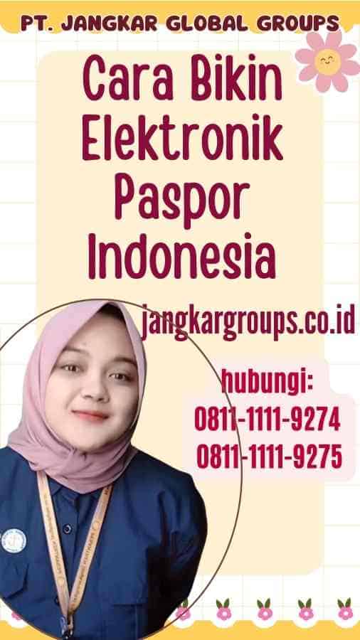 Cara Bikin Elektronik Paspor Indonesia