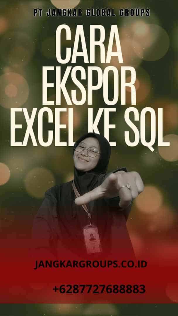 Cara Ekspor Excel Ke SQL