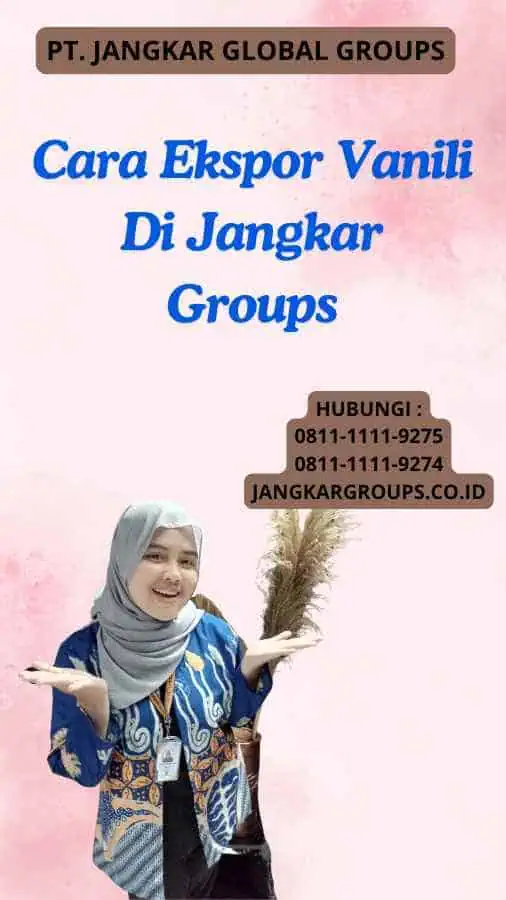 Cara Ekspor Vanili Di Jangkar Groups