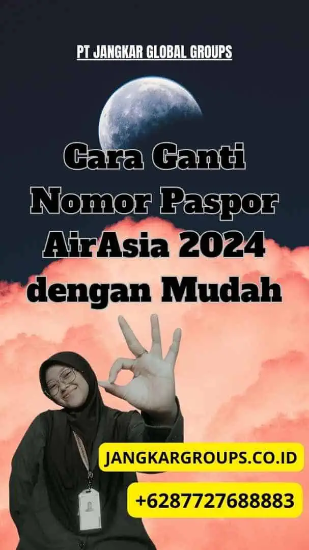 Cara Ganti Nomor Paspor AirAsia 2024 dengan Mudah